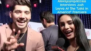 Josh Leyva Interview With Alexisjoyvipaccess At The Laid In America Premiere