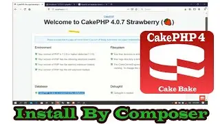 Cakephp4 Installation Part-01 | CakePHP By Composer | Cake Bake