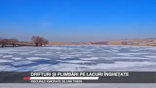 Drifturi și plimbări pe lacuri înghețate. Riscurile ignorate de unii tineri