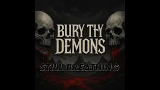 Bury Thy Demons 