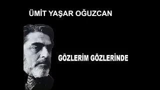 Hep böyle çocuksu mu bakar senin gözlerin | Ümit Yaşar Oğuzcan [Şiir]