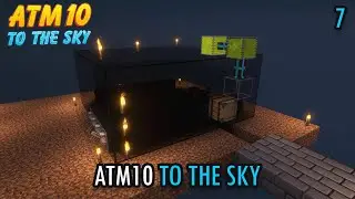 Building a Mob Farm - ATM 10: To The Sky - 7