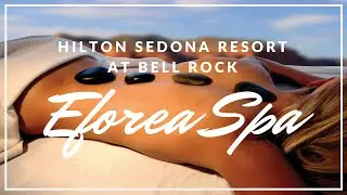 Eforea Spa at Hilton Sedona Resort at Bell Rock