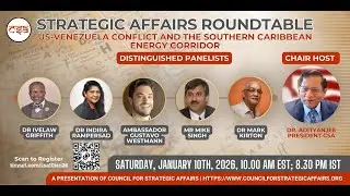 Strategic Affairs Round Table: US-Venezuela Conflict and the Southern Caribbean Energy Corridor