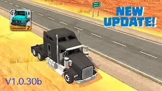 Grand Truck Simulator 2 - New Update V1.0.30b - First Trip at The Desert
