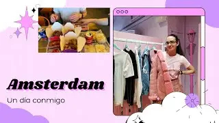 ¡Pasa un día conmigo en Amsterdam!
