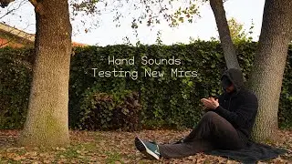 ASMR Testing New Mics Outside! (Nature Sounds, Hand Sounds, Cat Purring)