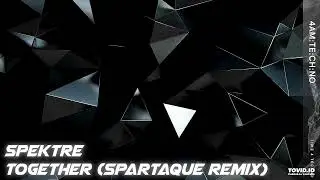 Spektre - Together (Spartaque Remix)