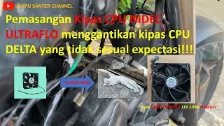 Pemasangan Kipas CPU NIDEC ULTRAFLO menggantikan Kipas DELTA di PULSAR NS200