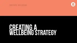 Creating a Wellbeing Strategy