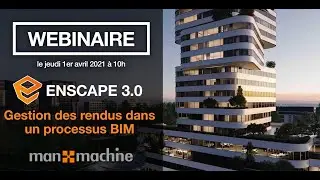 Webinaire Enscape 3.0 : Nouveautés et gestion des rendus dans un processus BIM