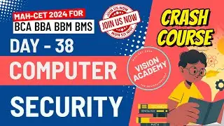 Computer Security  | Day 38 | MAH CET 2024 for BCA BBA BMS BBM 🚀 FREE Crash Course