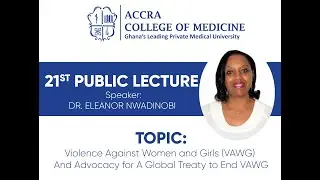 Accra College of Medicine's 21st Public Lecture