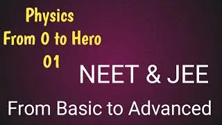 Physics from zero level for NEET & JEE