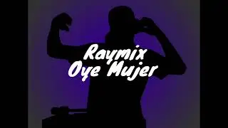 Raymix - Oye Mujer (1 Hour Loop)