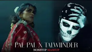 Pal Pal x Talwiinder Nonstop Mashup Ft. EGORDXX | Ishq x Jhol | 