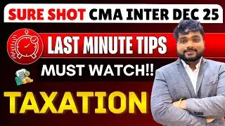 Last-Minute Tax Tips for CMA Dec 2025 Exam | Score-Boosting Revision Guide | Ashwin Jaiswal Classes