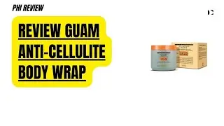Review Guam Anti-cellulite Body Wrap, Seaweed Body Wraps for Cellulite on Legs and Thighs