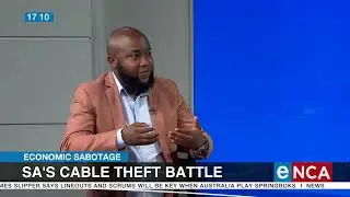Economic Sabotage | SA's cable theft battle