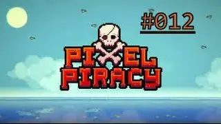 Pixel Piracy #012-GR&Ouml;SSER muss es sein !! / Let's Play Pixel Piracy Ps4