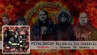 Fetal Decay   Becoming the Immortal [Full EP Stream]