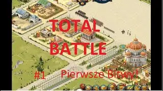 Zagrajmy w Total Battle #1 | Pierwsze Bitwy!