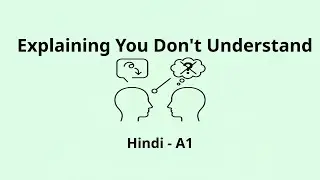 Explaining You Don't Understand | Hindi A1 Listening Practice