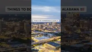 Birmingham Alabama Travel Guide: 5 Best Things to Do In 2026