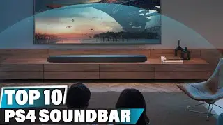 Best Soundbar with PS4 In 2025 - Top 10 Soundbar with PS4 Review