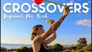 Beginner Poi Tutorial | Crossovers