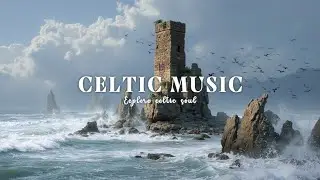 Explore Celtic Rhythms - Enchanting Celtic Melodies with Ancient Castle above Sea Cliffs for Relax