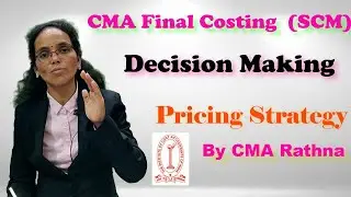 Pricing Strategy | Decision Making | CMA Final Costing | ICMAI Material