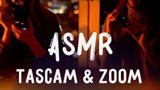 ASMR Сравнительный Тест Рекордеров ZOOM H6 и TASCAM DR-05x | без голоса