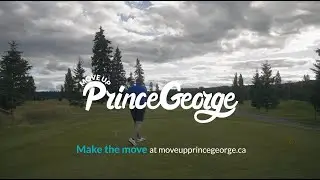 Move Up Prince George: Minutes Away from Work to Play - Caleb