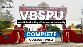 Veer Bahadur Singh Purvanchal University  | VBSPU Review 2024 | CollegeDekho