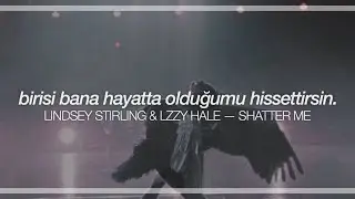 lindsey stirling & lzzy hale || shatter me (türkçe çeviri + lyrics)
