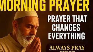 Morning Prayer That Changes Everything | A Heart-Touching Islamic Story