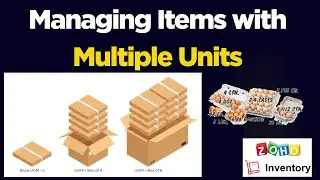 Zoho Inventory - How to manage multiple unit in Zoho?