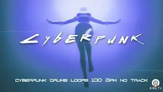 Cyberpunk  drums loops - 100 Bpm