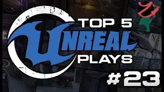 Unreal Tournament : Top 5 Unreal plays #23
