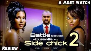 BATTLE BETWEEN HOUSEWIFE AND SIDE CHICK 2 - 2026 LASTEST NIGERIAN NOLLYWOOD MOVIEREVIEW 