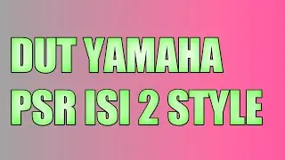 SET ORG DANGDUT YAMAHA PSR ISI 2 STYLE || ORG INDONESIA
