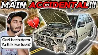 Gari Accidental Nikal Ai..😭 Big Scam 🔥 Ab K24 Cultus Kya Hoga?🤔 TEAM-4K