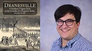 Dranesville - A Forgotten Civil War Battle with Ryan Quint