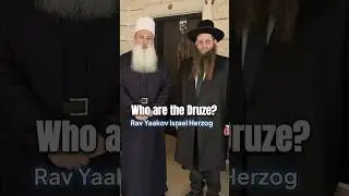 Rav Jacob Herzog | Who are the Druze? #israel #druze #syria #money #middleeast #bedouin #history