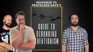 Debunking professor Dave's Guide to Debunking Creationism