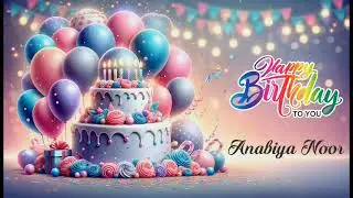 Happy Birthday Anabiya #HappyBirthday#BirthdaySong#BirthdayWishes#BirthdayVibes#HappyBirthdaySong