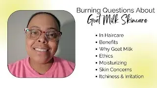 Burning Questions About Goat Milk