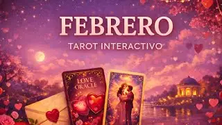 ❤️  ELIGE TUS CARTAS SOBRE EL AMOR EN EL PRÓXIMO MES. TAROT INTERACTIVO. FEBRERO 2026