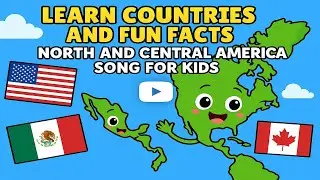 Learn Countries and Fun Facts | North and Central America Song for Kids